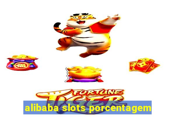 alibaba slots porcentagem